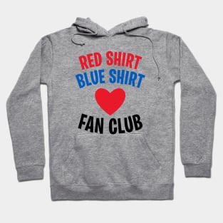 RED SHIRT, BLUE SHIRT FAN CLUB Hoodie